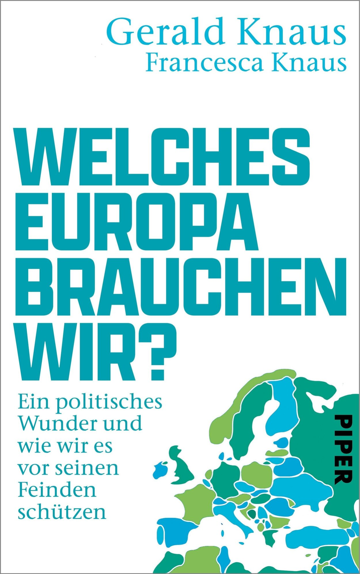 Im Bild ist das Buchcover zu sehen, in großer Schrift steht "Welches Europa brauchen wir?", darunter in kleinerer Schrift die Autoren sowie eine Abbildung bzw. Karte der Länder Europas