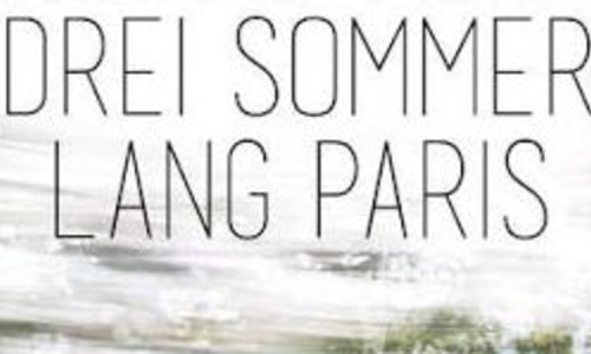 Drei Sommer lang Paris