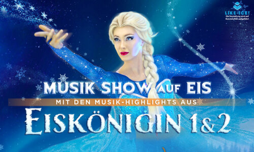 Eiskönigin 1 & 2 - Musik Show auf Eis