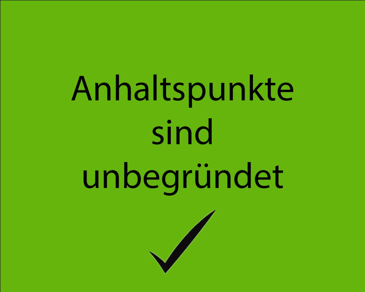 Anhaltspunkte sind unbegründet