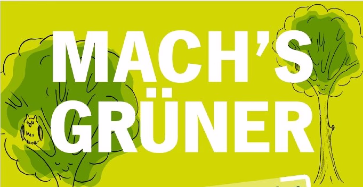 Plakat zur Kampagne "Mach´s grüner"